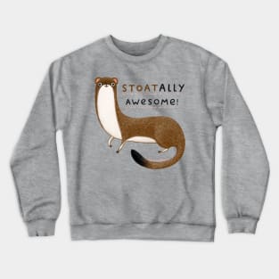 Stoatally Awesome! Crewneck Sweatshirt